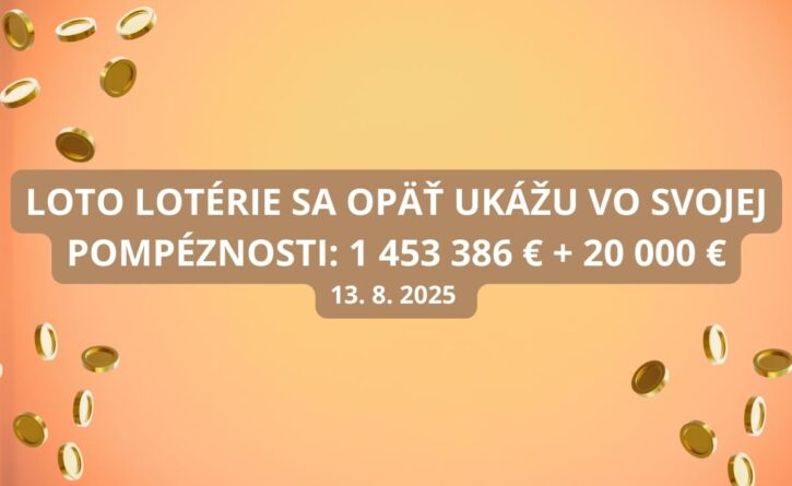 V Loto lotériách môžeš dnes vyhrať takmer 1 500 000 eur