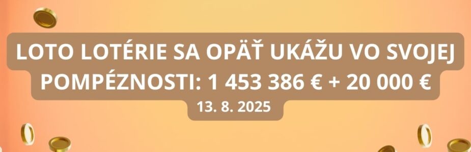 V Loto lotériách môžeš dnes vyhrať takmer 1 500 000 eur