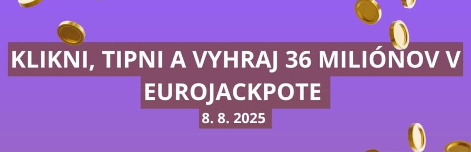 Výherná ponuka Eurojackpotu je v ppiatok 36 miliónov eur