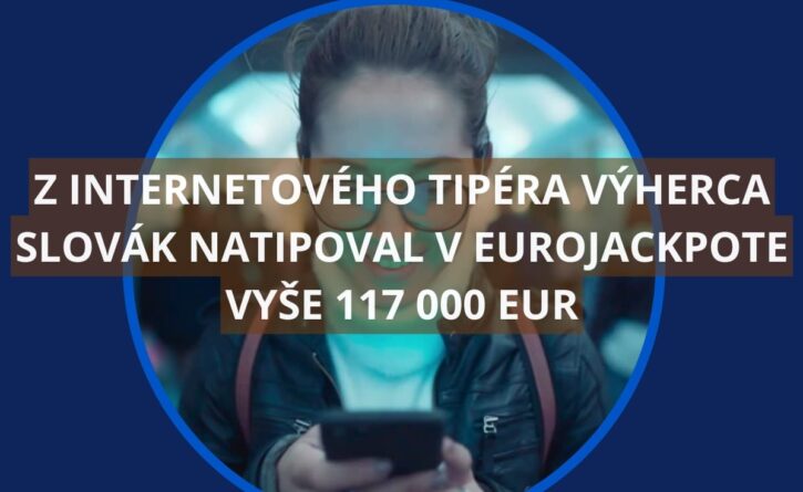 Slovák natipoval v Eurojackpote vyše 117 000 eur