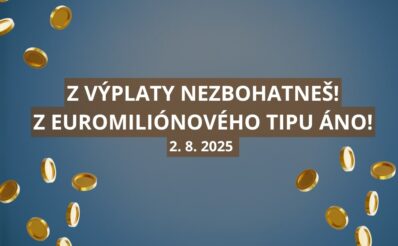 Z výplaty nezbohatneš, z Euromiliónového tipu áno