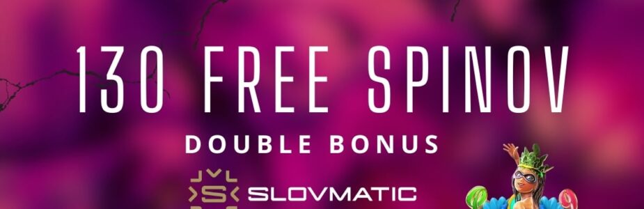 130 FS v Slovmatic – double bonus 130 free spinov v Slovmatic