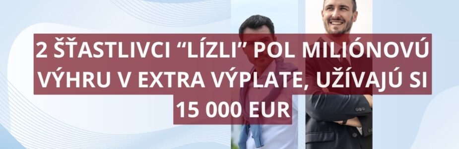 2 Výhercovia si odniesli z Extra výplaty po 15 000 eur