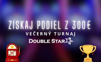 300€ turnaj v DoubleStar kasíne