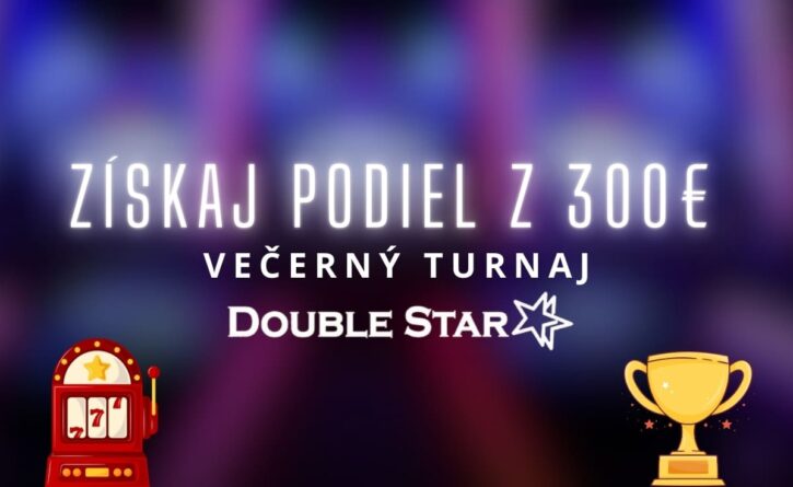 300€ turnaj v DoubleStar kasíne