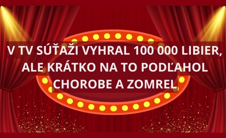 Bývalý učiteľ vyhral 100 000 libier a potom zomrel