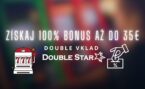 Double vklad v DoubleStar: Získaj 100% bonus až do 35 €