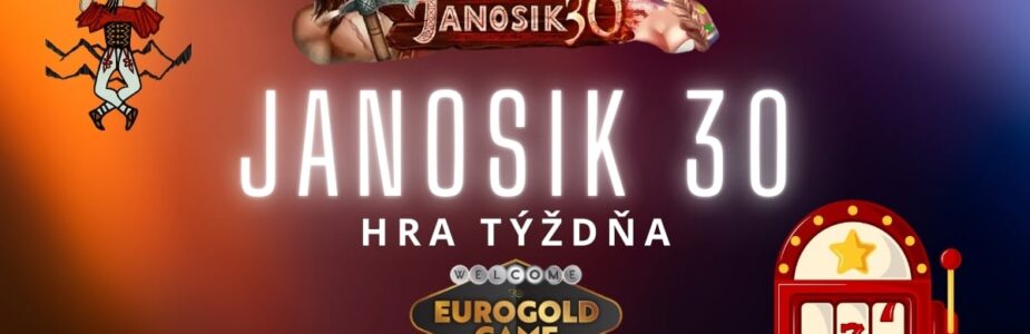 Hra týždňa v Eurogolde - Janosik 30