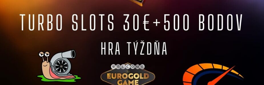 Hra týždňa v Eurogold kasíne – Turbo slots Hra týždňa v Eurogold kasíne - Turbo slots