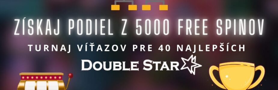 Turnaj vitazov o 5000 FS v DoubleStar kasíne