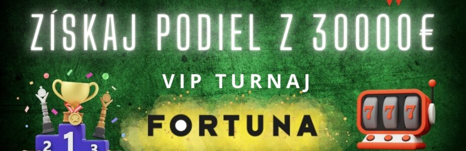 VIP turnaj vo Fortune