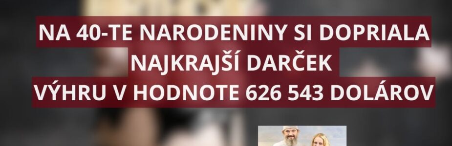 Oslávenkyňa vyhrala narodeninový darček v okamžitej lotérii