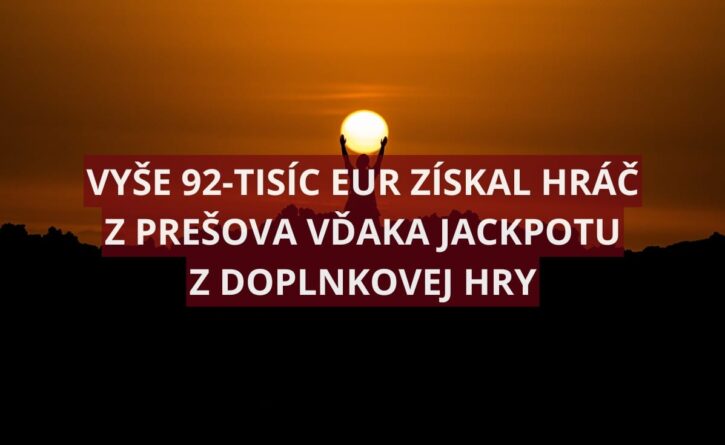 Hráč z Prešovského kraja vyhral jackpot doplnkovej hry