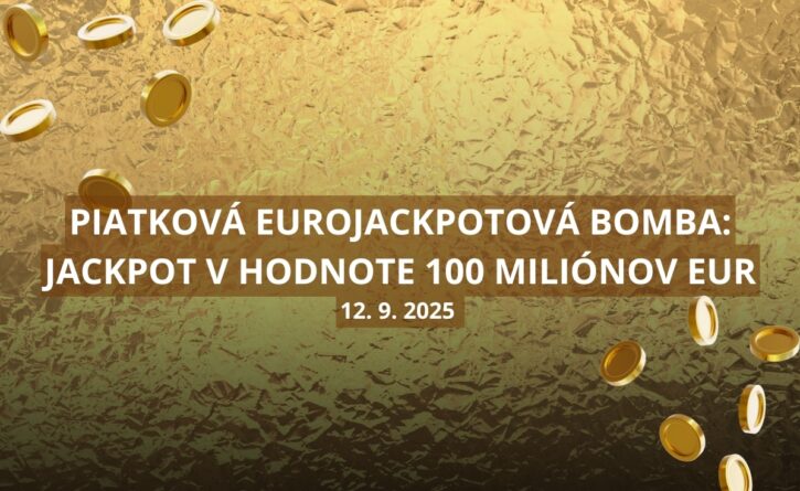 Piatkové osudie Eurojackpotu ponúka 100 miliónov eur