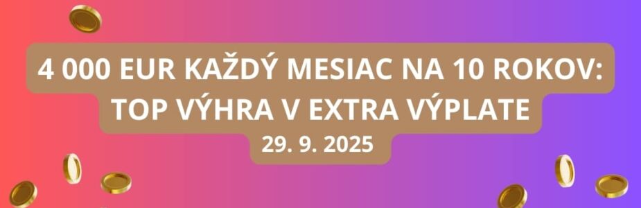 Top výhra v Extra výplate je 480 000 eur