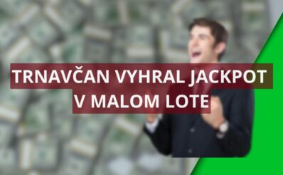 Trnavčan vyhral jackpot malého Lota