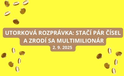 Utorková rozprávka: stačí pár čísel a máme výhercu 61 miliónov