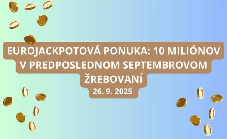 V Eurojackpote dnes môžeš vyhrať 10 miliónov eur