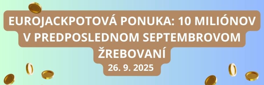 V Eurojackpote dnes môžeš vyhrať 10 miliónov eur