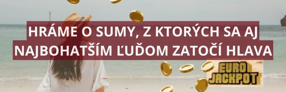 V Eurojackpote gradujú všetky výherné poradia