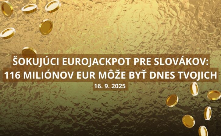 V Eurojackpote ťa dnes čaká 116 miliónov eur
