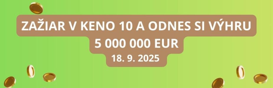 V Keno 10 môžeš vyhrať každý deň 5 miliónov eur