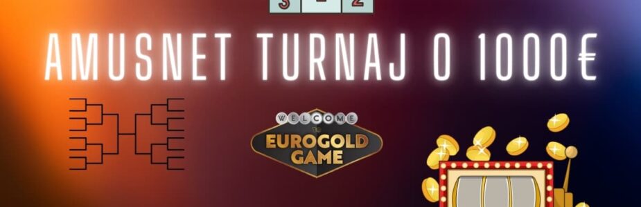 Amusnet turnaj o 1000€ v Eurogold kasíne