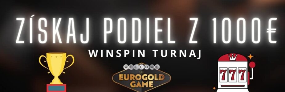 WinSpin turnaj v Eurogold kasíne