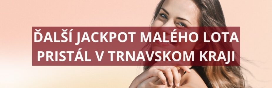 Jackpot v malom Lote vyhral hráč z Trnavského kraja