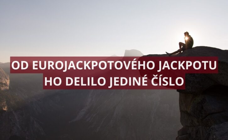 Od Eurojackpotového jackpotu ho delilo jediné číslo