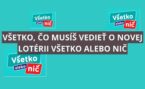 Nová lotéria Všetko alebo nič – Info v skratke