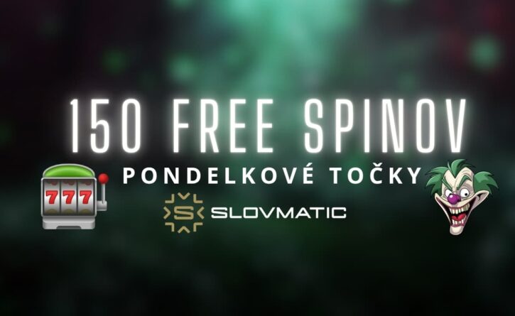 150 free spinov v Slovmatic kasíne v pondelok