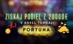 Adell turnaj: Získaj podiel z 20 000€ vo Fortune
