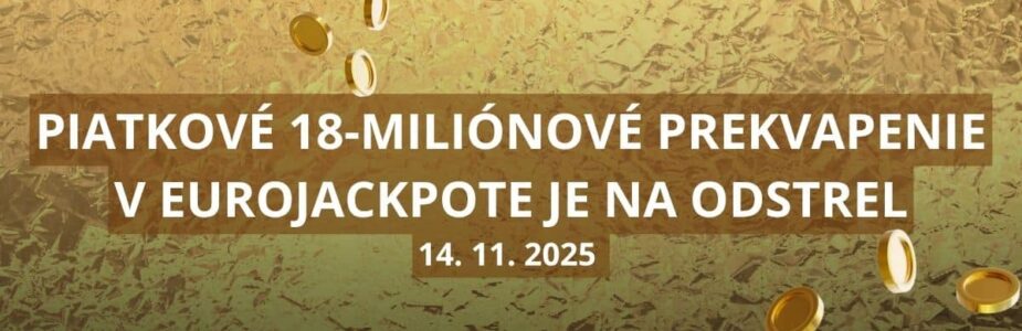 Eurojackpot ti ponúka 18 miliónov eur na vkladnej knižke