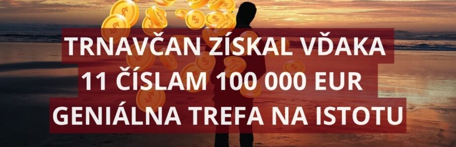 Trnavčanovi šťastie prialo a doprialo mu 100 000 eur