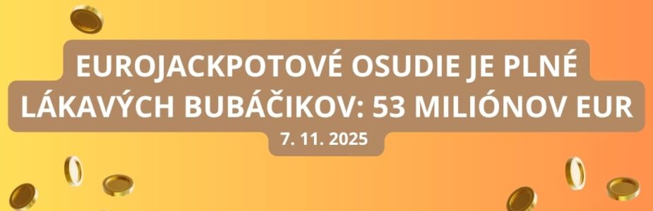 Je piatok a znova sa žrebuje Eurojackpot