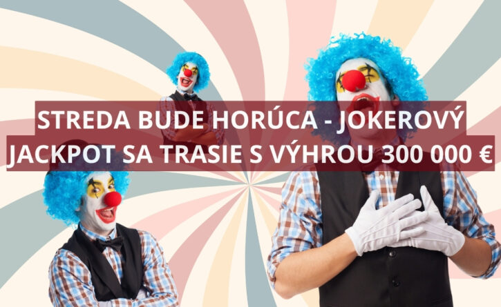 Jokerový jackpot prináša v stredu výhru 300 000 eur