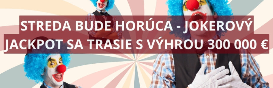 Jokerový jackpot prináša v stredu výhru 300 000 eur