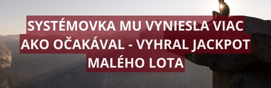 V malom Lote máme ďalšieho výhercu jackpotu