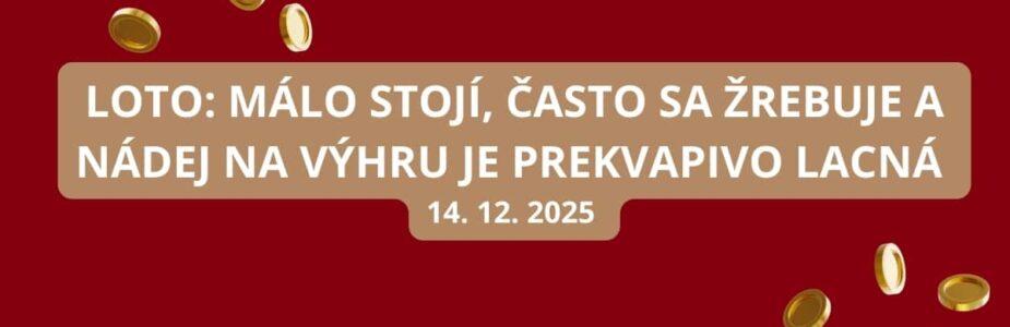 Loto uzávierka tipovania vrcholí o 18:00 hodine