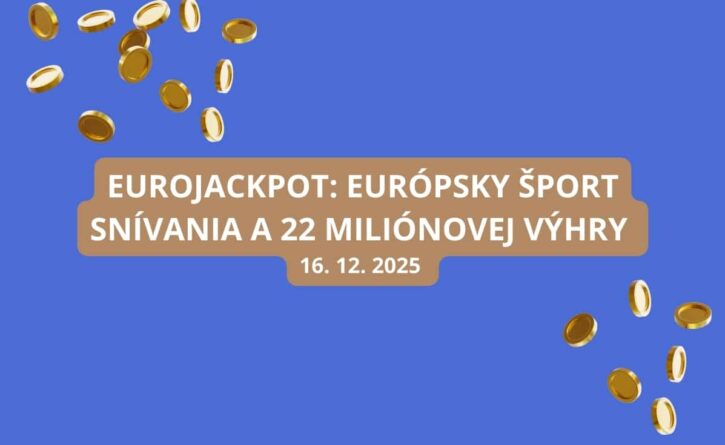 Utorkové Eurojackpotové žrebovanie je na dosah
