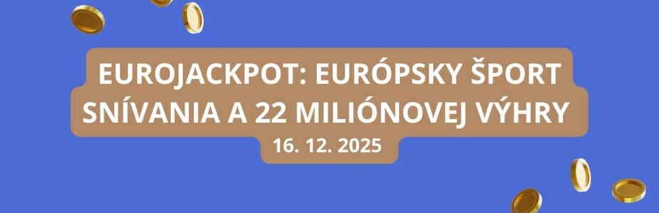 Utorkové Eurojackpotové žrebovanie je na dosah
