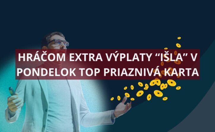 Hráčom Extra výplaty sa extrémne darilo