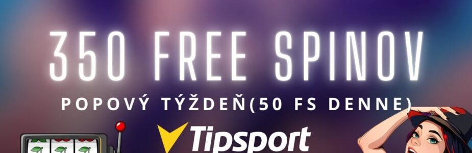 350 free spinov v Tipsport kasíne
