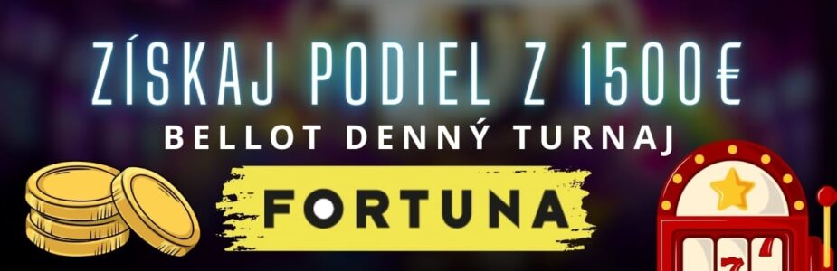 Bellot denný turnaj vo Fortune