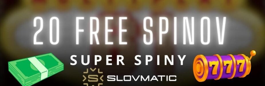 Super spiny - 20 FS v Slovmatic kasíne