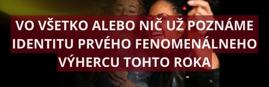 Prvý tohtoročný výherca Všetko alebo nič je už známy