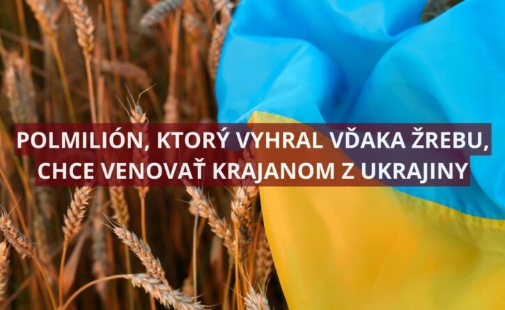 Výherca chce byť súcitný so svojimi spoluobčanmi z Ukrajiny