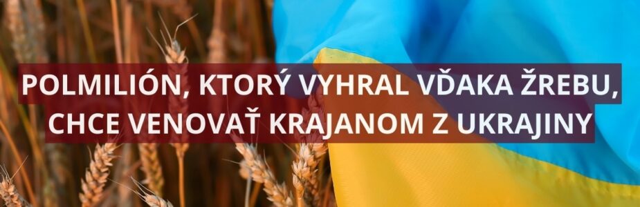 Výherca chce byť súcitný so svojimi spoluobčanmi z Ukrajiny