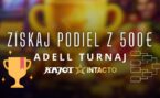 Vyhraj podiel z 500 € v Adell turnaji v KajotIntacto kasíne